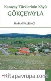 Gökçeyayla <br /> Karaçay Türklerinin Köyü