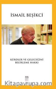 Kürdler ve Geleceğini Belirleme Hakkı 