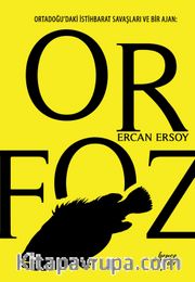 Orfoz <br /> Ortadoğu’daki İstihbarat Savaşları ve Bir Ajan