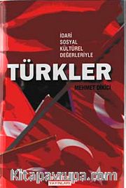 İdari Sosyal Kültürel Değerleriyle Türkler