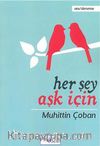Her Şey Aşk İçin