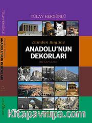 Dünden Bugüne Anadolu'nun Dekorları