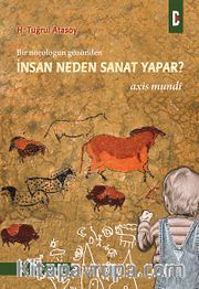 Bir Nöroloğun Gözünden İnsan Neden Sanat Yapar? <br /> Axis Mundi