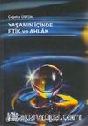 Yaşamın İçinde Etik ve Ahlak