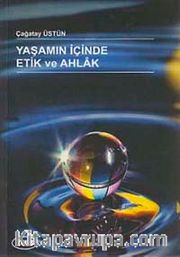 Yaşamın İçinde Etik ve Ahlak