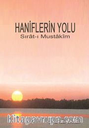 Haniflerin Yolu <br /> Sırat-ı Mustakim