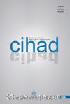 İslam Kaynaklarında Geleneğinde ve Günümüzde Cihad