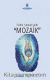 Türk Sanatları Mozaik
