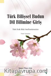 Türk Bilişsel Budun Dil Bilimine Giriş Türk Halk Bitki Sınıflandırmaları <br /> Temel Aşamalar