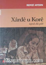 Xarde u Kore Toprak Dile Geldi