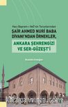 Hacı Bayram-ı Velî’nin Torunlarından Şair Ahmed Nuri Baba Divanı’ndan Örnekler, Ankara Şehrengizi ve Ser-Güzeşt’i