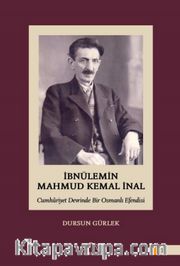 İbnülemin Mahmut Kemal İnal Cumhuriyet Devrinde Bir Osmanlı Efendisi 
