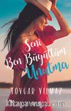 Seni Ben Büyüttüm Unutma