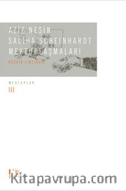 Aziz Nesin - Saliha Scheinhardt Mektuplaşmaları - Bozkır Fırtınası <br /> Mektuplar 3