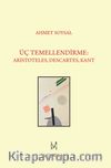 Üç Temellendirme: Aristoteles, Descartes, Kant