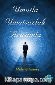 Umutla Umutsuzluk Arasında