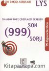LYS TS Öğrencileri İçin Sınavdan Önce Çözülmesi Gereken Son 999 Soru & Son Dakika Soruları