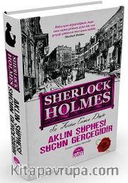 Aklın Şüphesi Suçun Gerçeğidir / Sherlock Holmes (Ciltli)