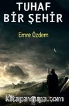 Tuhaf Bir Şehir