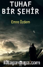 Tuhaf Bir Şehir