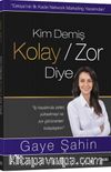 Kim Demiş Kolay / Zor Diye