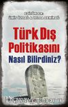 Türk Dış Politikasını Nasıl Bilirdiniz?