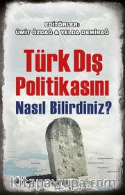Türk Dış Politikasını Nasıl Bilirdiniz?