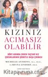 Kızınız Acımasız Olabilir & Dört Adımda Erken Yaştaki Kız Çocuklarının Şiddetle Başa Çıkması
