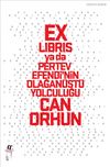 Ex-Libris ya da Pertev Efendi’nin Olağanüstü Yolculuğu