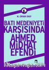 Batı Medeniyeti Karşısında Ahmed  Midhat Efendi