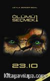 Ölümü Seçmek -1: 23.10