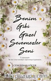 Benim Gibi Güzel Sevemezler Seni