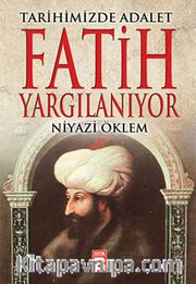 Tarihimizde Adalet - Fatih Yargılanıyor