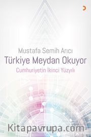 Türkiye Meydan Okuyor Cumhuriyetin İkinci Yüzyılı
