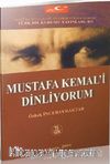 Mustafa Kemal'i Dinliyorum