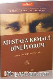 Mustafa Kemal'i Dinliyorum