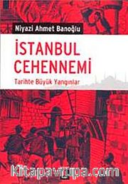 İstanbul Cehennemi <br /> Tarihte Büyük Yangınlar