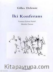 İki Konferans <br /> Yaratma Eylemi Nedir? - Müzikal Zaman