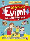 Etkinliklerle Evimi Güzelleştiriyorum