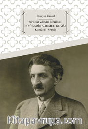İbnülemin Mahmud Kemal <br /> Kemalü'l-Kemal Bir Eski Zaman Efendisi