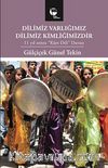 Dilimiz Varlığımız - Dilimiz Kimliğimizdir & 11 Yıl Sonra 