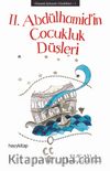 II. Abdülhamid'in Çocukluk Düşleri / Osmanlı Şehzade Günlükleri 1