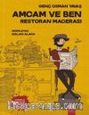 Amcam ve Ben / Restoran Macerası (Ciltli)