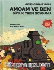 Amcam ve Ben / Büyük Tren Soygunu (Ciltli)