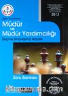 MEB Eğitim Kurumlarına Müdür ve Müdür Yardımcılığı Seçme Sınavlarına Hazırlık Soru Bankası 2013
