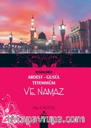 Resimlerle Abdest Gusül Teyemmüm ve Namaz