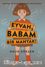 Eyvah, Babam Bir Manyak!