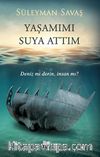 Yaşamımı Suya Attım