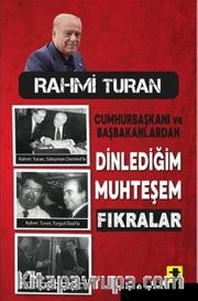 Cumhurbaşkanı ve Başbakanlardan Dinlediğim Muhteşem Fıkralar