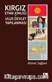 Kırgız Etnik Kimliği ve Ulus Devlet Yapılanması